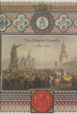 Imperial Moscow: The Moscow Kremlin In Watercolour