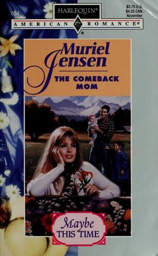 The Comeback Mom (Harlequin American Romance, No. 654)
