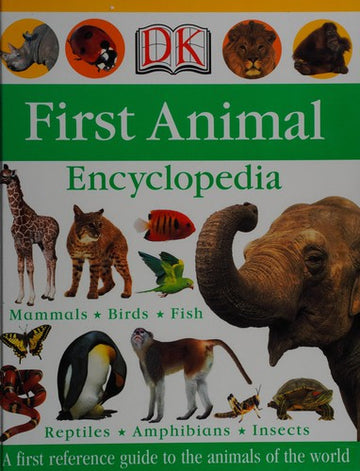 First Animal Encyclopedia (Dk First Reference Series)