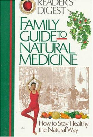 Family Guide To Natural Medicine: how to stay healthy the natural way