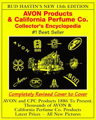 Bud Hastin's Avon & C.P.C. Collector's Encyclopedia: The Official Guide For Avon Bottle Collectors (15th Ed)