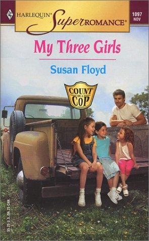 My Three Girls : Count On A Cop (Harlequin Superromance No. 1097)