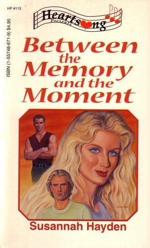 Heartsong Presents : Between the Memory and the Moment