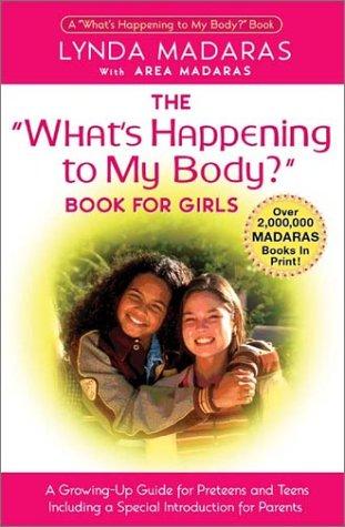 What's Happening To My Body? Book For Girls : A Growing Up Guide For Parents And Daughters: a growing-up guide for parents and daughters