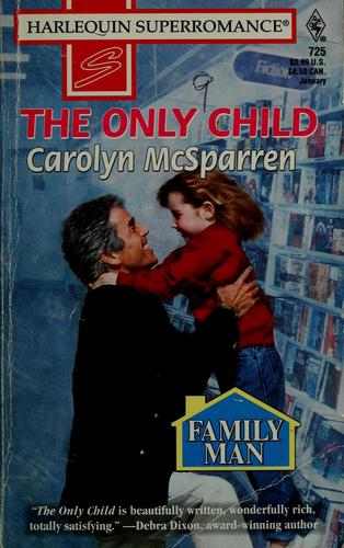 The Only Child: Family Man (Harlequin Superromance No. 725)