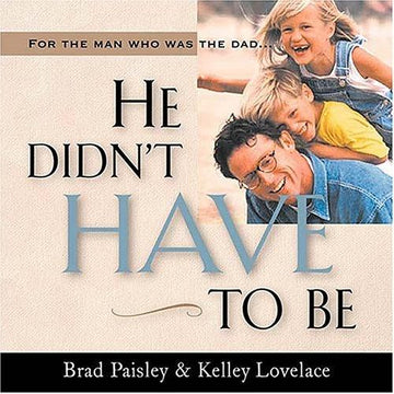 He Didn't Have To Be