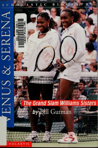 Venus & Serena: The Grand Slam Williams Sisters (Scholastic Biography): the grand slam Williams sisters