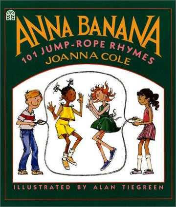 Anna Banana: 101 Jump Rope Rhymes: 101 jump-rope rhymes