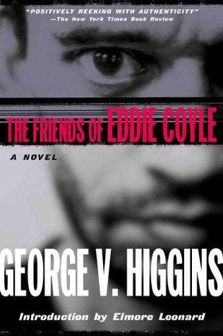 The Friends Of Eddie Coyle: A Novel (John Macrae Books)