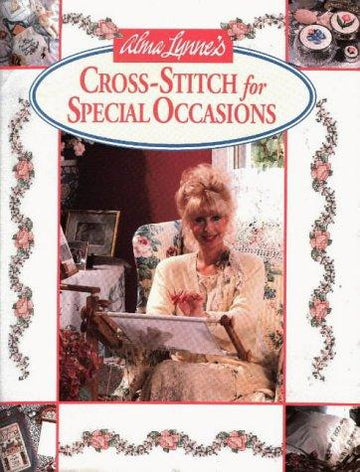 Alma Lynne's Cross-Stitch For Special Occasions