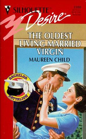 The Oldest Living Married Virgin (The Bachelor Battalion) (Silhouette Desire, 1180)