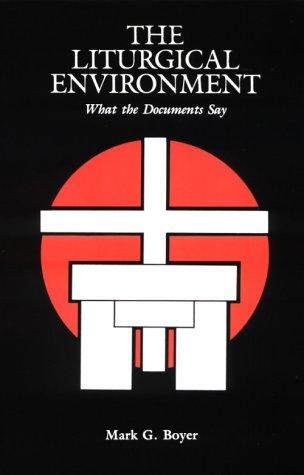 The Liturgical Environment: What The Documents Say