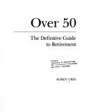 Over 50 (without dust jacket): the definitive guide to retirement