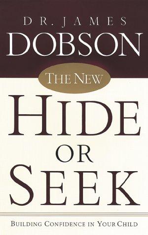 The New Hide Or Seek, The,: Building Confidence In Your Child: building confidence in your child