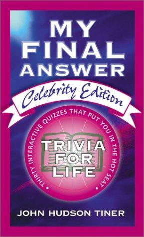 My Final Answer, Celebrity Edition: Thirty Interactive Quizzes That Put You In The Hot Seat