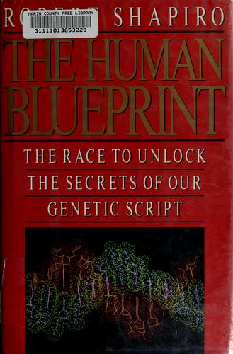 The Human Blueprint: the race to unlock the secrets of our genetic script