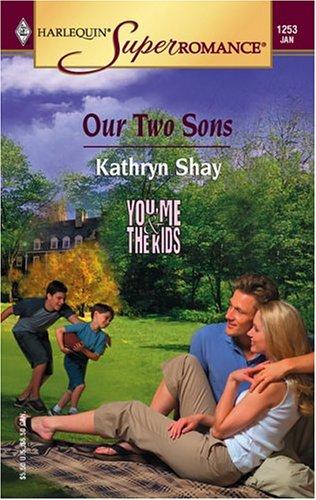 Our Two Sons : You, Me & The Kids (Harlequin Superromance No. 1253)