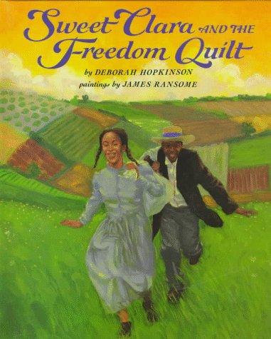 Sweet Clara And The Freedom Quilt (A Borzoi Book)