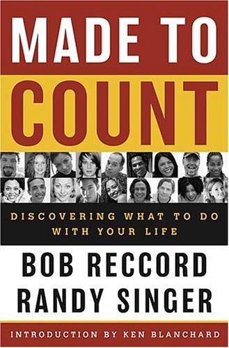 Made To Count: Discovering What To Do With Your Life