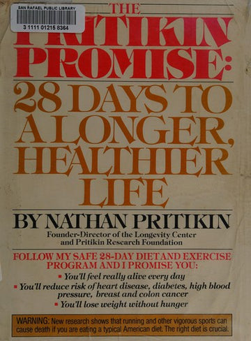 The Pritikin Promise: 28 Days To A Longer, Healthier Life: 28 days to a longer healthier life