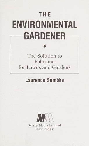 The Environmental Gardener: the solution to pollution for lawns & gardens