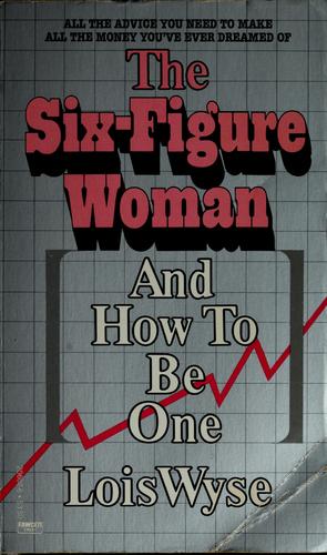 The Six-Figure Woman And How To Be One
