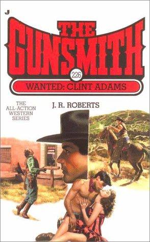 The Gunsmith # 226 Wanted: Clint Adams