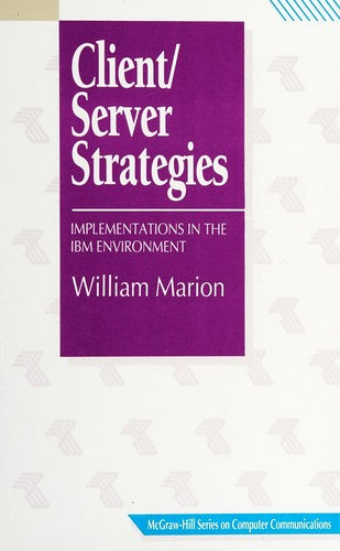 Client/Server Strategies: Implementations In The Ibm Environment (Mcgraw-Hill Series On Computer Communications)