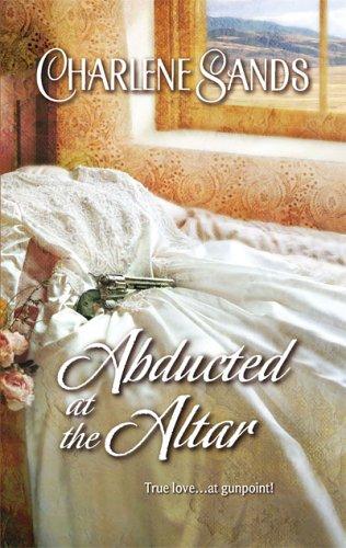 Abducted At The Altar (Harlequin Historical)