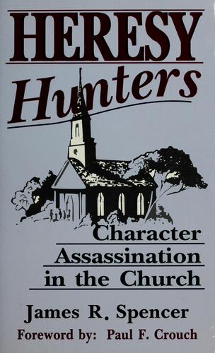 Heresy Hunters: Character Assassination In The Church