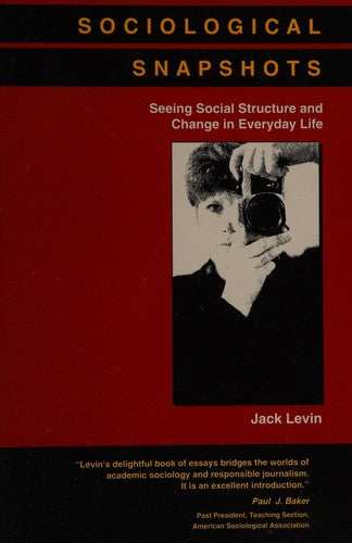 Sociological Snapshots: seeing social structure and change in everyday life