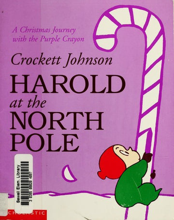Harold At The North Pole: A Christmas Journey With The Purple Crayon