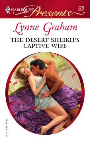 The Desert Sheikh's Captive Wife (Harlequin Presents)