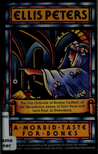 A Morbid Taste For Bones: The First Chronicle Of Brother Cadfael