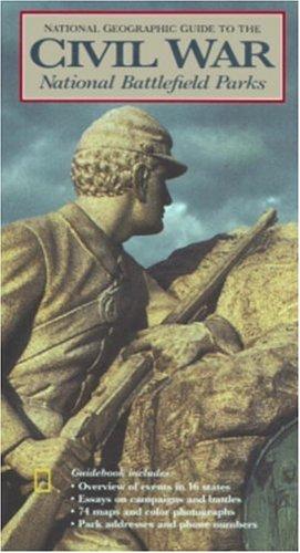 National Geographic Guide To Civil War National Battlefield Parks