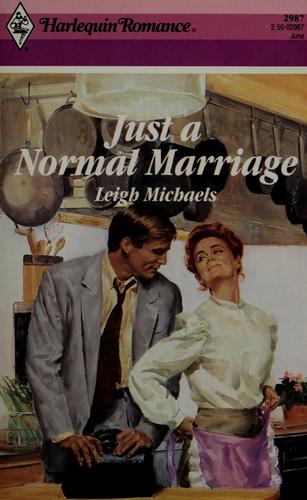 Just A Normal Marriage (Leigh Michaels) (Harlequin Romance, No. 2987)