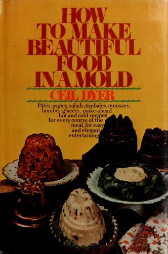 How To Make Beautiful Food In A Mold