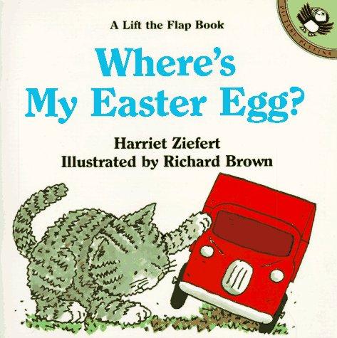 Where's My Easter Egg? (Lift-The-Flap)