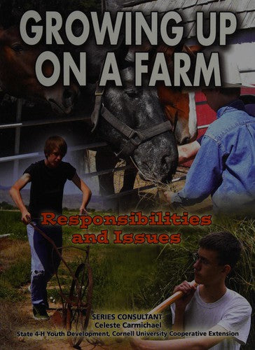 Growing Up on a Farm: Responsibilities and Issues (Youth in Rural North America)