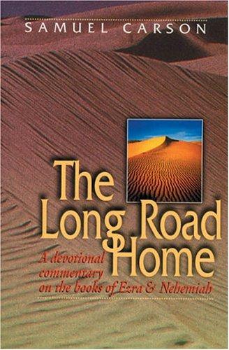 The Long Road Home: a devotional commentary on the books of Ezra & Nehemiah