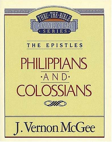 Thru the Bible Vol. 48: (The Epistles) Philippians And Colossians: Commentary Series
