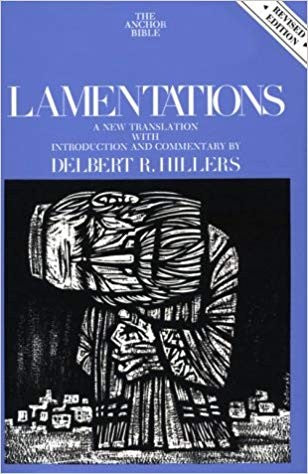 Lamentations (The Anchor Bible , Vol. 7a): introduction, translation, and notes