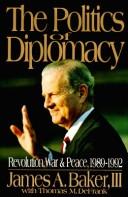 The Politics Of Diplomacy: Revolution, War & Peace, 1989-1992: revolution, war, and peace, 1989-1992