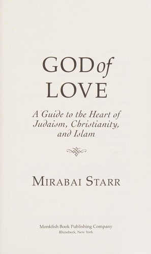 God Of Love: A Guide to the Heart of Judaism, Christianity and Islam