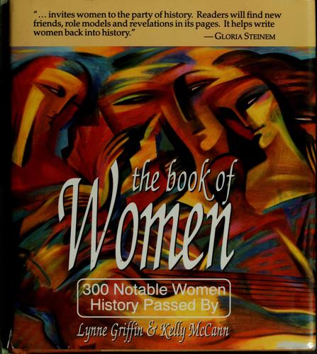 The Book Of Women: 300 Notable Women History Passed By: 300 notable women history passed by