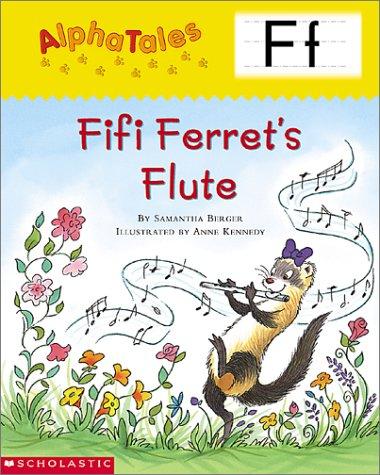 Alpha Tales (Letter F: Fifi Ferret’s Flute) (Grades Prek-1)