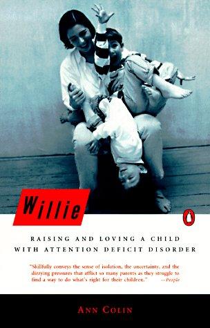 Willie: Raising And Loving A Child With Attention Deficit Disorder