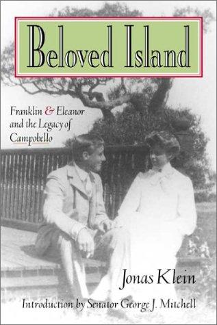 Beloved Island: Franklin & Eleanor and the Legacy of Campobello
