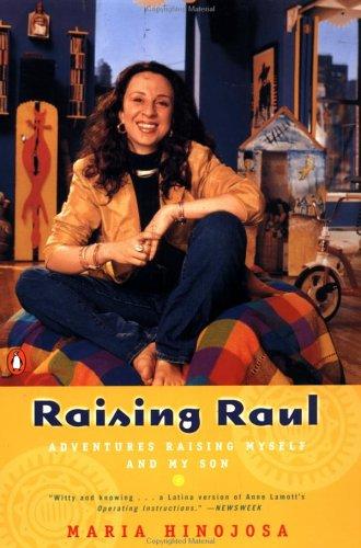 Raising Raul: Adventures Raising Myself And My Son: Adventures Raising Myself and My Son