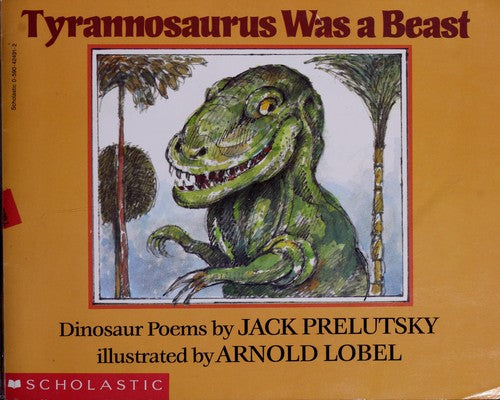 Tyrannosaurus Was A Beast: Dinosaur Poems